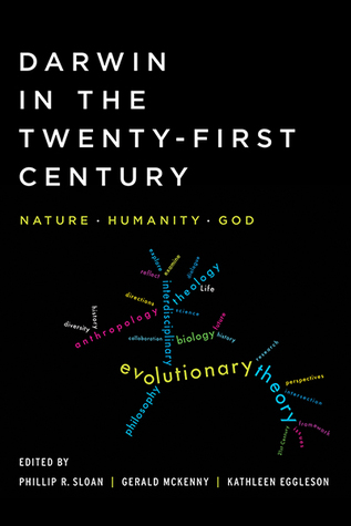 Darwin in the Twenty-First Century: Nature, Humanity, and God (Studies in Science and the Humanities from the Reilly Center for Science, Technology, and Values)