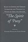 The Spirit of Poesy: Essays on Jewish and German Literature and Thought in Honor of Geza von Molnar The Spirit of Poesy: Essays on Jewish and German Literature and Thought in Honor of Geza von Molnar