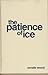 The Patience of Ice