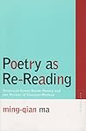 Poetry as Re-Reading: American Avant-Garde Poetry and the Poetics of Counter-Method (Avant-Garde & Modernism Studies) Poetry as Re-Reading: American Avant-Garde Poetry and the Poetics of Counter-Method (Avant-Garde & Modernism Studies)