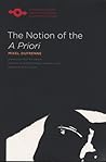 The Notion of the A Priori (Studies in Phenomenology and Existential Philosophy)