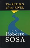 Return of the River: The Selected Poems of Roberto Sosa