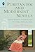 Puritanism and Modernist Novels: From Moral Character to the Ethical Self (Literature, Religion, & Postsecular Stud)