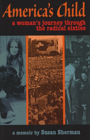 America's Child: A Woman's Journey Through the Radical Sixties (Paperback)
