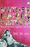 Mother Maiden Mistress  by Bhawana Somaaya