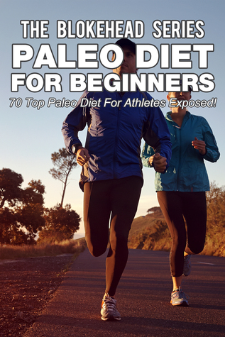 Paleo Diet For Beginners : 70 Top Paleo Diet For Athletes