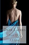 Dark Layers: Part Two