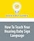 How To Teach Your Hearing B...