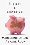 Luci e ombre by Madeleine Urban