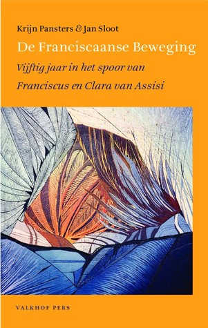 De Franciscaanse Beweging. Vijftig jaar in het spoor van Franciscus en Clara van Assisi