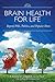Brain Health for Life: Beyond Pills, Politics, and Popular Diets