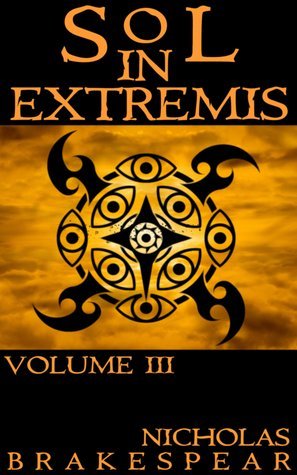Sol In Extremis: Volume III