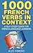 1000 French Verbs in Contex...
