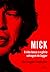 Mick: A Vida Louca e o Gênio Selvagem de Jagger