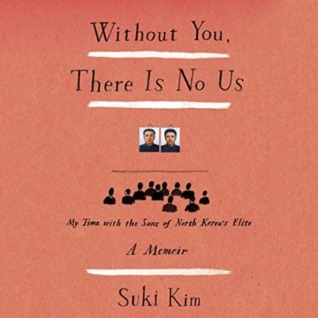 Without You, There Is No Us: My Time with the Sons of North Korea's Elite