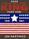YEAR OF THE KING: Part 1