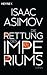 Die Rettung Des Imperiums (Foundation, #1)