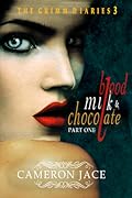 Blood, Milk, and Chocolate - Part One