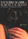 Il bene e il bello: La fragile condizione umana Il bene e il bello: La fragile condizione umana