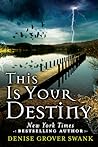 This is Your Destiny by Denise Grover Swank
