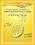 The Lemons, Lemonade & Life Approach to Healing Emotional Eat... by Janet D. Thomas