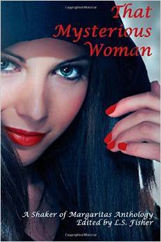 That Mysterious Woman (A Shaker of Margaritas)