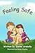 Feeling Safe (Every Child Needs Book 1)