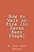 How to Walk on Fire (in Seven Easy Steps)