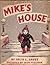 Mike's House