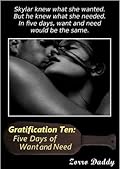 Gratification Ten: Five Days of Want and Need