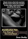 Gratification Ten: Five Days of Want and Need (The Gratification Series Book 10)