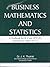 Business Mathematics and Statistics by J.K. Thukral Business Mathematics and Statistics by J.K. Thukral