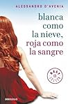 Blanca como la nieve, roja como la sangre by Alessandro D'Avenia
