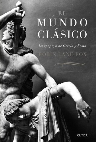 El mundo clásico: La epopeya de Grecia y Roma