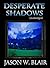 Desperate Shadows (Desperate Shadows, #1)