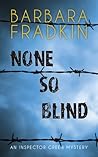 None So Blind: An...