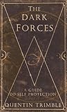 The Dark Forces: A Guide to Self-Protection