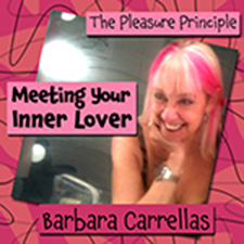 The Pleasure Principle : Meeting Your Inner Lover