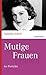 Mutige Frauen