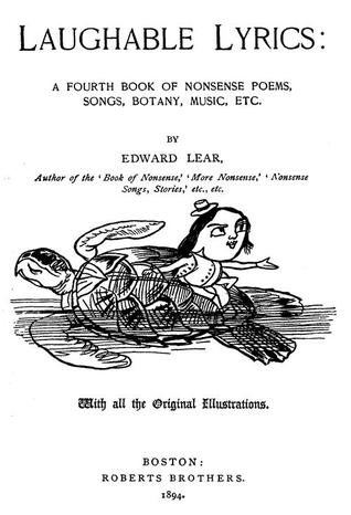 Laughable Lyrics: A Fourth Book of Nonsense Poems, Songs, Botany, Music, etc.