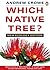 Which Native Tree?: A Simpl...
