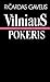 Vilniaus Pokeris by Ričardas Gavelis Vilniaus Pokeris by Ričardas Gavelis