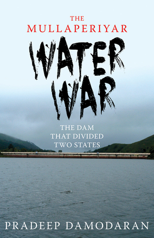 the Mullaperiyar Water War: Dam that divided two states