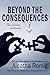 Beyond the Consequences (Co...