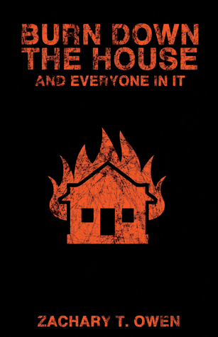 Burn Down the House and Everyone In it (Paperback)
