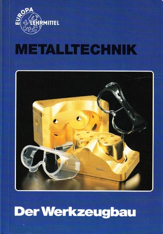 Metalltechnik - Der Werkzeugbau (Paperback)