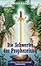 Die Schwerter der Prophezeiung