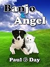 Banjo and Angel by Paul G. Day