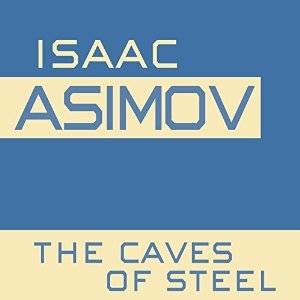 The Caves of Steel