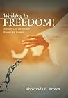 Walking in Freedom! A Thirty-Day Devotional Journey for Women